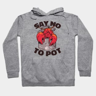 Say No to Pot // Funny Crawfish Boil Cartoon Hoodie